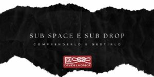 Sub space e Sub drop